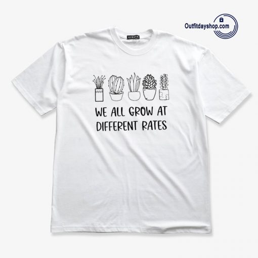 We All Grow At Different Rates T-Shirt ZA