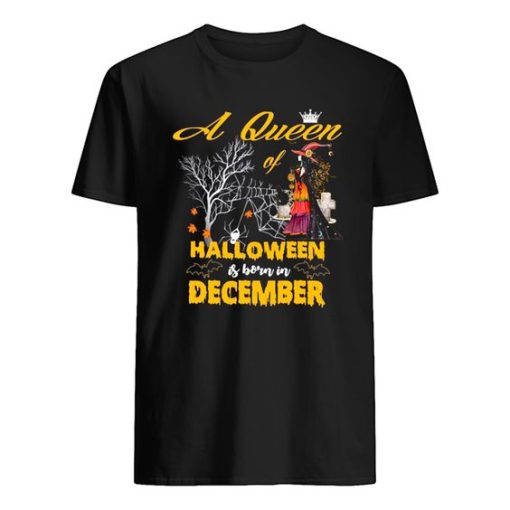 A Queeen Of Halloween Is Born In December T-Shirt ZA