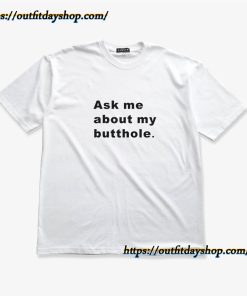 Ask Me About My Butthole T-Shirt ZA