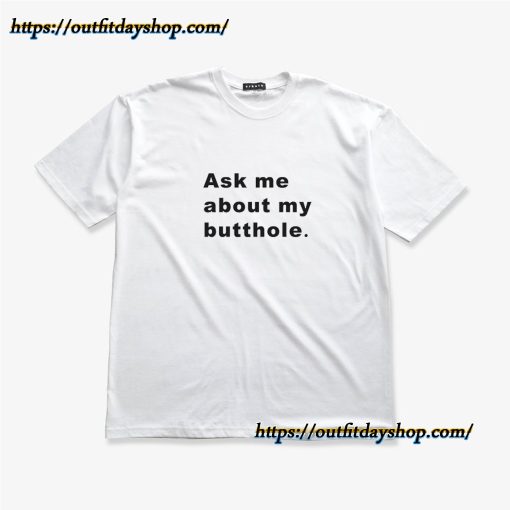 Ask Me About My Butthole T-Shirt ZA