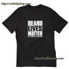 Beard Lives Matter T-Shirt ZA