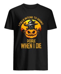 Cat I Fully Intend To Haunt People When I Die Shirt ZA