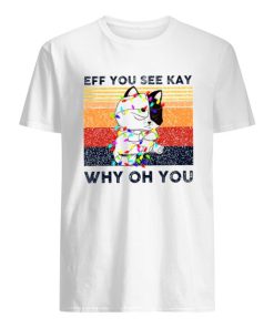 Eff You See Kay Why Oh You Shirt ZA