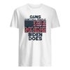 Guns Don't Kill People Biden Does Shirt ZA