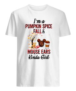 I’m a pumpkin spice fall & mouse ears kinda girl shirt ZA