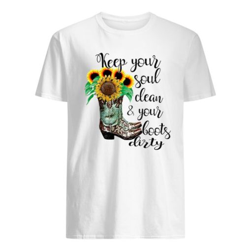 Keep Your Soul Clean & Your Boots Dirty shirt ZA