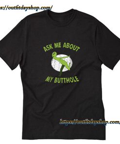 LGBT Gay Alien Ask me about my Butthole Shirt ZA
