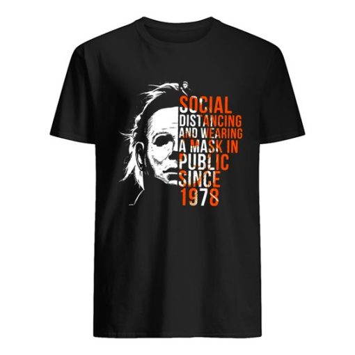 Micheal Myers Social Distancing And Wearing A Mask In Public Since 1978 Fashion Shirt ZA