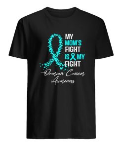 My Mom’s Fight Is My Fight Ovarian Cancer Awareness T-Shirt ZA