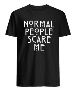 Normal People Scare Me shirt ZA