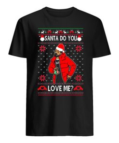 Santa Do You Love Me Ugly Christmas shirt ZA