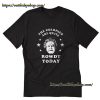 The Colonies Are Qauite Rowdy Today T-Shirt ZA