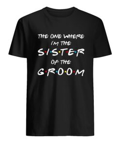 The One Where I'm The Aunt Of The Groom Shirt ZA