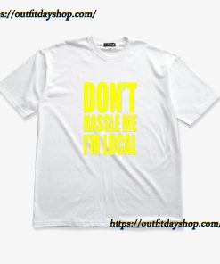 What About Bob Movie Dont Hassle Me I'm Local T-Shirt ZA