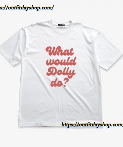What Would Dolly Do T-Shirt ZA