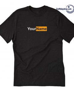 Your Name PORNHUB STYLE Fan Made T-Shirt ZA