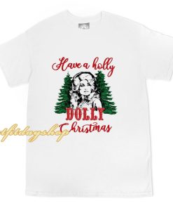 Have A Holly Dolly Christmas T-Shirt ZA