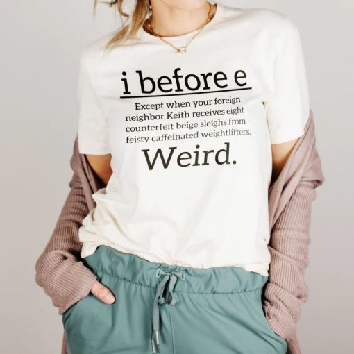 I Before Except When Weird Funny Saying Shirt ZA