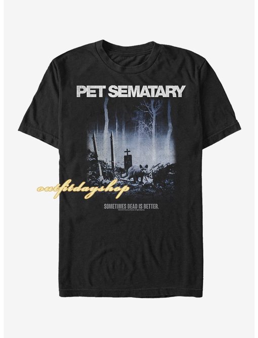 Pet Semetary Dead is Better T-Shirt ZA