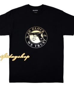 In Glock We Trust Black T-Shirt ZA