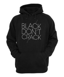 Black Don t Crack Hoodie ZA