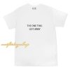 The One That Got Away Quote T Shirt ZA