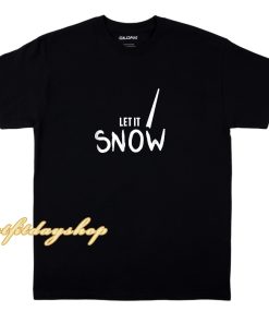 Let It Snow Funny Cocaine Line T-Shirt ZA