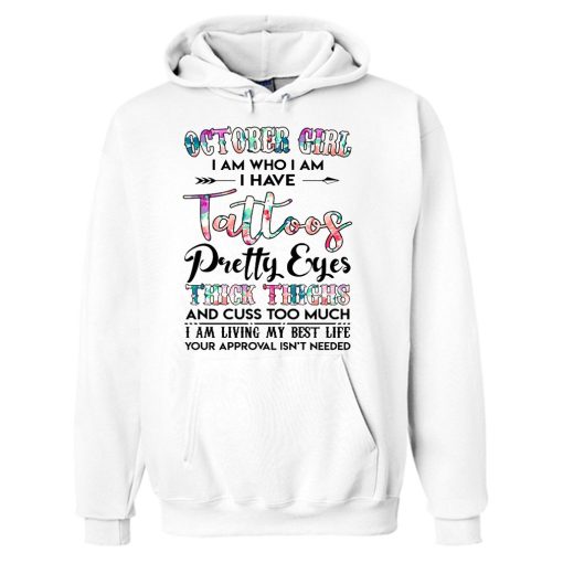 October Girl I Am Who I Am I Have Tattoos Hoodie ZA