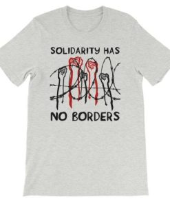 Solidarity Has No Borders t shirt ZA