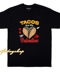 Tacos Are My Valentine Valentine's Day 2022 Shirt ZA