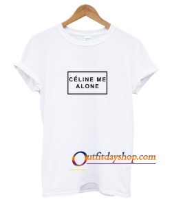 Celine Me Alone T-Shirt ZA