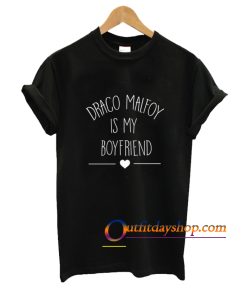 Draco Malfoy Is My Boyfriend – Draco Malfoy T shirt ZA