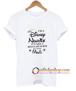 I’m a Disney Nurse It’s Like a Regular Nurse But With Magic T-Shirt ZA