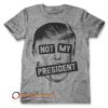 Not My President T Shirt ZA
