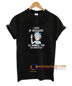 Rick and Morty I Sauck At Apologies So Unfuck You Or Whatever T-Shirt ZA