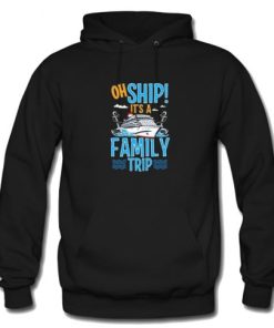 Oh Ship It’s a Family Hoodie ZA