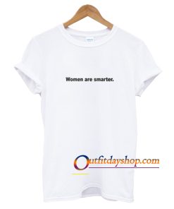 Women Are Smarter T-Shirt ZA