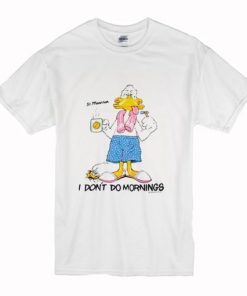 1988 Grumpy Duck I don’t do mornings T Shirt ZA