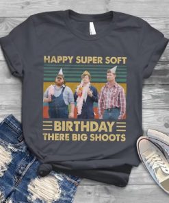 Happy Super Soft Birthday tshirt AA