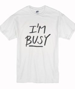 ’m Busy’ Lettering Stylish T-Shirt ZA