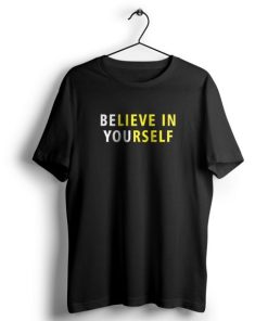Believe In Yourself t shirt AA