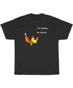 Woodpecker I’m Cuckoo For Heroin T-Shirt ZA
