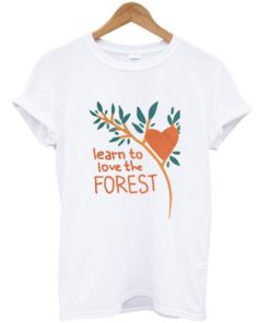 learn to love the forest t-shirt ZA