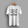 Bad taste t shirt AA