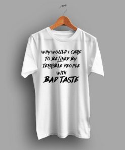 Bad taste t shirt AA