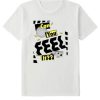 Can you feel it t shirt ZA