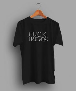 Fuck Trevor Tame Impala T Shirt AA