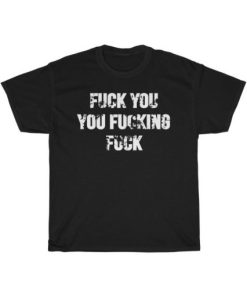 Fuck You You Fucking Fuck T-Shirt ZA