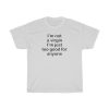 I’m Not a Virgin I’m Just Too Good For Anyone Tee Shirt ZA