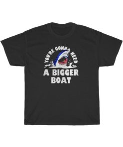 Need A Bigger Boat Shark T-Shirt ZA